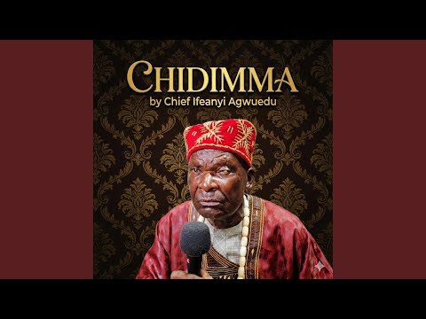 Chidimma (feat. Chief Ifeanyi Agwuedu)